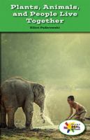 Plants, Animals, and People Live Together 1508123985 Book Cover