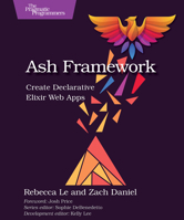 Ash Framework: Create Declarative Elixir Web Apps B0DYHVB2H8 Book Cover