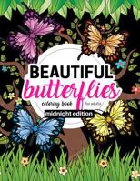 Beautiful Butterflies Coloring Book for Adults Midnight Edition: Large Print Coloring Book for Seniors with Stress Relieving Patterns of Beautiful (Butterfly Flower Activity Book) (Volume 2) 1717148573 Book Cover