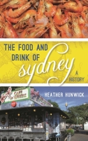 The Food and Drink of Sydney: A History 1442252030 Book Cover