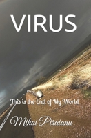 Virus: This Is The End of My World B08SH41YJ9 Book Cover