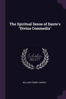 The Spiritual Sense of Dante's "Divina Commedia" 1016920512 Book Cover