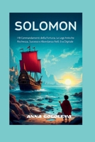 Solomon: I 10 Comandamenti della Fortuna - Le Leggi Antiche per Attirare Ricchezza, Successo e Abbondanza Nell'Era Digitale: Le Leggi Immutabili della ... la Saggezza del Re. (Italian Edition) B0FRMQGPKX Book Cover
