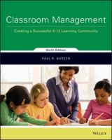 Classroom Management: Creating a Successful K-12 Learning Community 1118360060 Book Cover