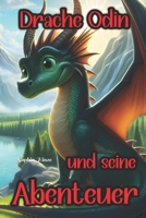 Kinderbuch - Drache Odin und seine Abenteuer (German Edition) B0DV5K1YS8 Book Cover