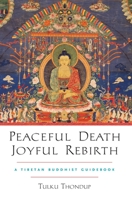 Peaceful Death, Joyful Rebirth: A Tibetan Buddhist Guidebook with a CD of Guided Meditations 1590303857 Book Cover