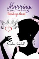Marriage is More Than Just a Wedding Band 1788235029 Book Cover