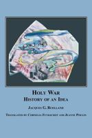 Holy War: History of an Idea 0773407839 Book Cover