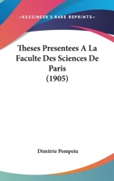 Theses Presentees A La Faculte Des Sciences De Paris (1905) 1120411033 Book Cover