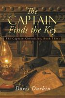 The Captain Finds the Key: The Captain Chronicles, Book Three 197363922X Book Cover