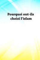 Pourquoi ont-ils choisi l'islam 1805456261 Book Cover