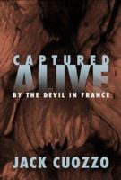 Captured Alive 1414100515 Book Cover