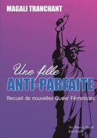 UNE FILLE ANTI-PARFAITE 1446639568 Book Cover