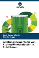 Leistungsbewertung von Rizinusölmethylester in CI-Motoren (German Edition) 6208580382 Book Cover