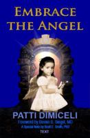 Embrace the Angel: One Mother's Lifelong Quest to Give Cancer an Identity 0983180369 Book Cover