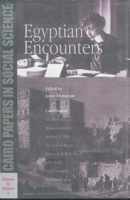 Egyptian Encounters: Cairo Papers Vol. 23, No. 3 (Cairo Papers in Social Science) 9774246292 Book Cover