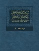 A Bayard From Bengal: Being Some Account of the ... Career of Chunder Bindabun Bhosh ... by Hurry Bungsho Jabberjee ... to Which Is Appended the ... by Another Hand, With Introduction, Not 1518607683 Book Cover