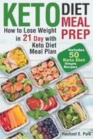 Keto Meal Prep: How to Lose Weight in 21 Day with Keto Diet Meal Plan 1696268206 Book Cover