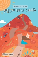 Aurora Reina. Huellas En El Camino B08RSYYD2W Book Cover
