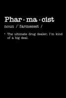 Pharmacist Noun The Ultimate Drug Dealer I'm Kind Of A Big Deal: Pharmacist Notebook Pharmacology Scientists Journal Cornell Notes For Pharmacy Students and Industry Professionals 110 Blank Pages 6x9 1702162516 Book Cover