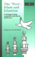 West, Islam & Islamism: Is Ideological Islam Compatible With Liberal Democracy? (Civil Society) 1903386543 Book Cover