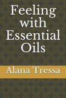 Feeling with Essential Oils 1729010172 Book Cover