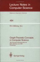Graph-Theoretic Concepts in Computer Science: 16th International Workshop Wg '90 Berlin, Germany, June 20-22, 1990, Proceedings (Lecture Notes in Computer Science)