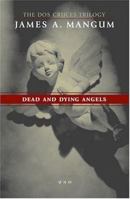 Dead and Dying Angels (The Dos Cruces Trilogy) 097176672X Book Cover