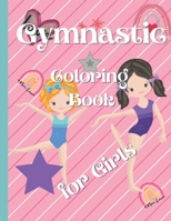 Gymnastic Coloring Book for Girls: Pretty gymnasts to Color - A fun gift for little girls B08WT73G43 Book Cover