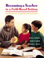 Becoming a Teacher in a Field-Based Setting: An Introduction to Education and Classrooms (with InfoTrac®) 0534274250 Book Cover