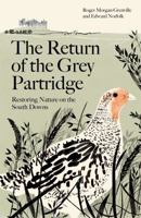 The Return of the Grey Partridge: Restoring Nature on the South Downs 1800819064 Book Cover