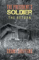 The President's Soldier: The Return 198221063X Book Cover