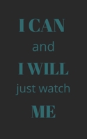 I can and i will just watch me: Inspirational quote B0849YPDBR Book Cover