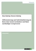 Differenzierung und Individualisierung als Kern einer neuen Lernkultur und Basis nachhaltiger Lernprozesse 365669995X Book Cover