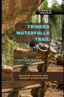 TRIBERG WATERFALLS TRAIL HIKING GUIDE 2026: Walking paths and scenic highlights B0G4F9456K Book Cover