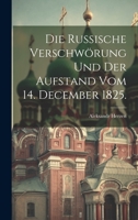 Die russische Verschwörung und der Aufstand vom 14. December 1825. 1022308793 Book Cover