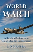 World War II: Letters to a Brother from Tinian Island in the Mariana's B0CRKDTH9J Book Cover