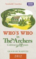 Who's Who In The Archers 2012 1849902429 Book Cover