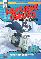 Il Kavoliere Oskuro kon la Kappa: L'Antologia Definitiva B0BXNMTJ3Y Book Cover