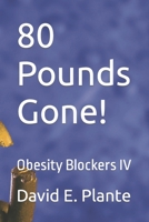 80 Pounds Gone!: Obesity Blockers IV B0942DW3X4 Book Cover