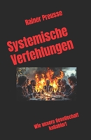 Systemische Verfehlungen: Wie unsere Gesellschaft kollabiert (German Edition) B0FC67F8SW Book Cover