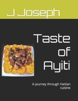 Taste of Ayiti: A journey through Haitian cuisine B0CFD163HM Book Cover