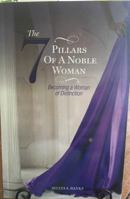 The 7 Pillars of a Noble Woman: Becoming a Woman of Distinction 194174950X Book Cover