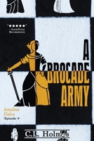 A Brocade Army: Amalina Dalca, Episode 4 1949043460 Book Cover