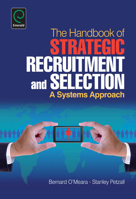 The Handbook of Strategic Recruitment and Selection: A Systems Approach 1780528108 Book Cover