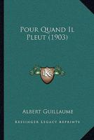 Pour Quand Il Pleut (1903) 1160229015 Book Cover