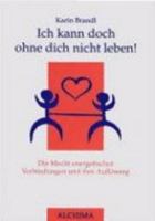 Ich kann doch ohne dich nicht leben! 3932669037 Book Cover