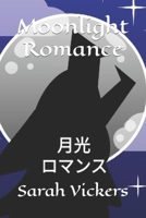 Moonlight Romance &#26376;&#20809;&#12398;&#12525;&#12510;&#12531;&#12473; B0BW2LXRWK Book Cover