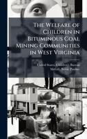 The Welfare of Children in Bituminous Coal Mining Communities in West Virginia B0FHC1NQ33 Book Cover