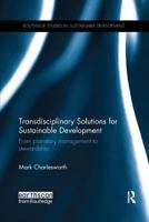 Transdisciplinary Solutions for Sustainable Development: From Planetary Management to Stewardship 113874364X Book Cover